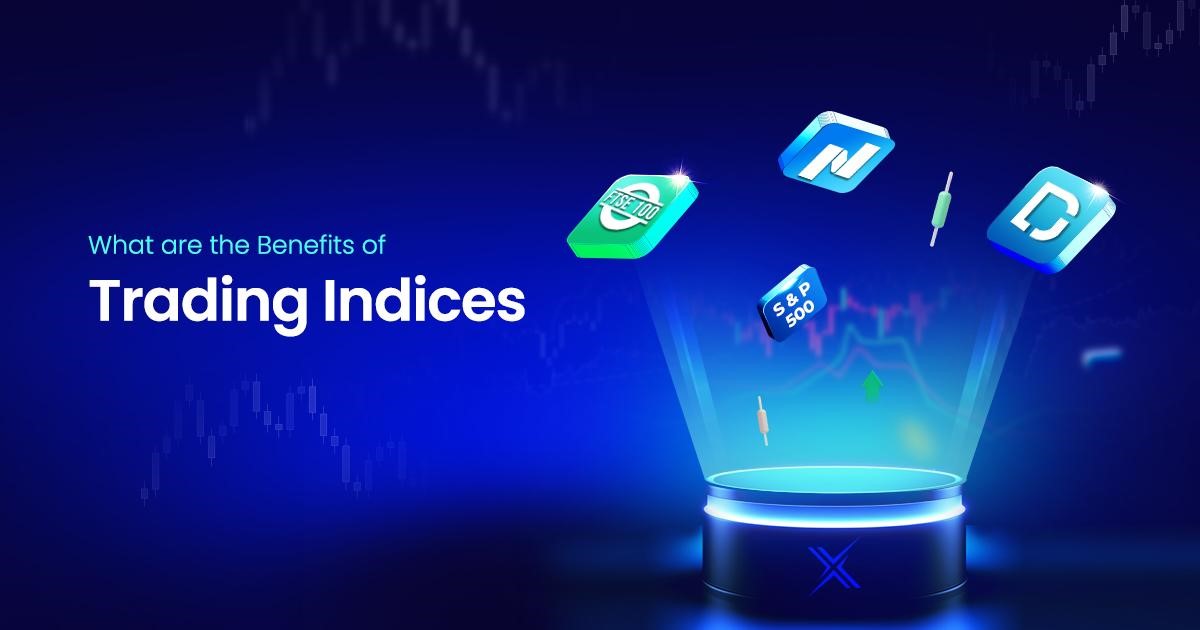 What Are the Benefits of Trading Indices?